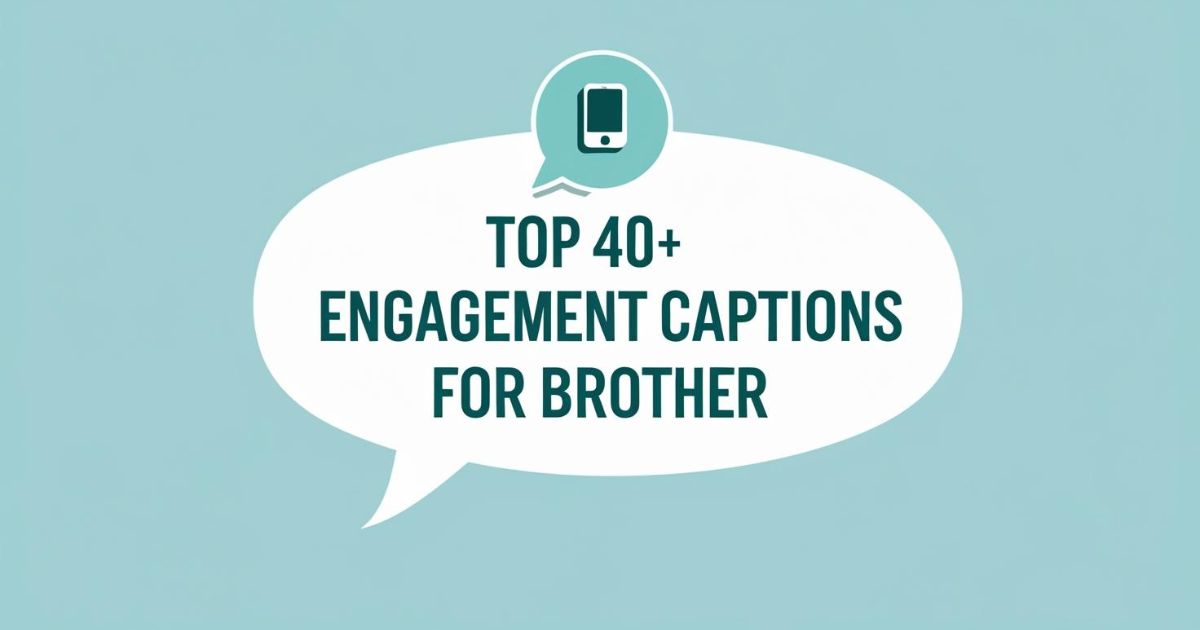 Engagement Captions For Brother