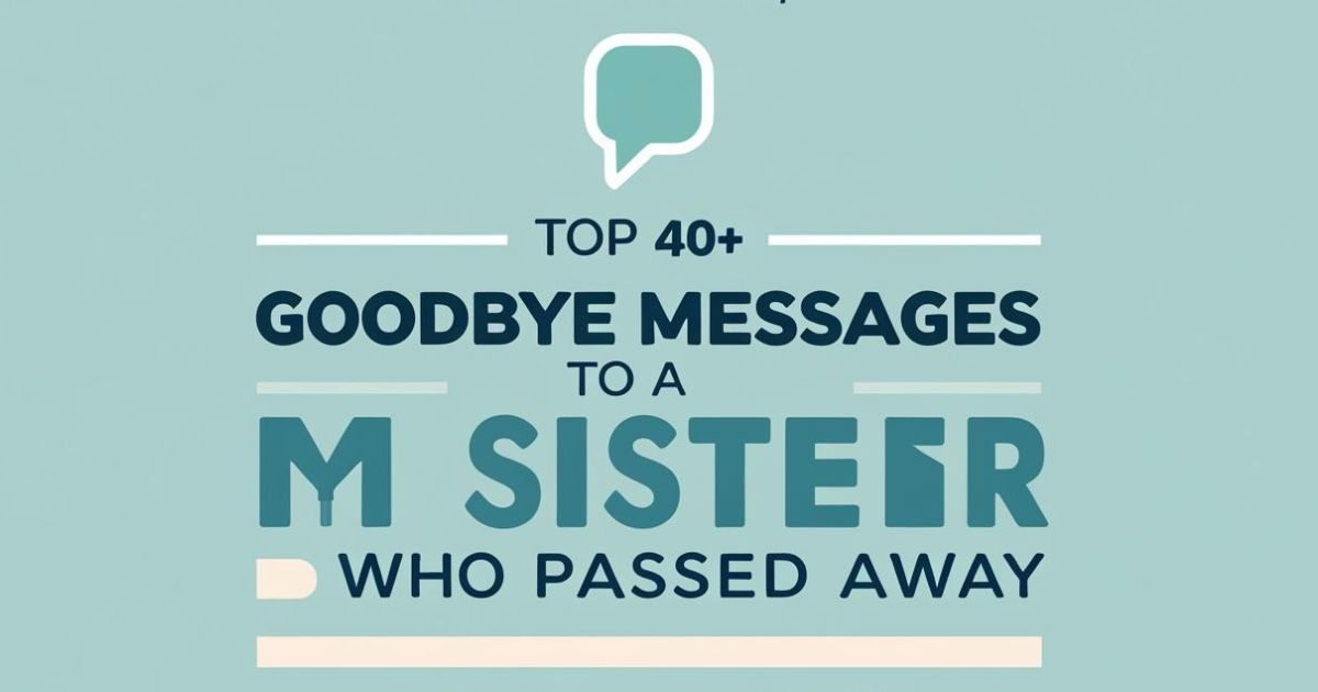 Goodbye Message To A Sister Who Passed Away