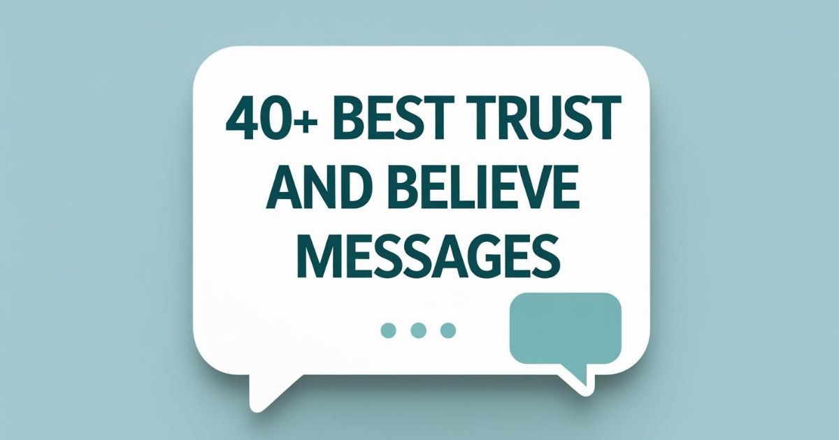 Trust And Believe Messages