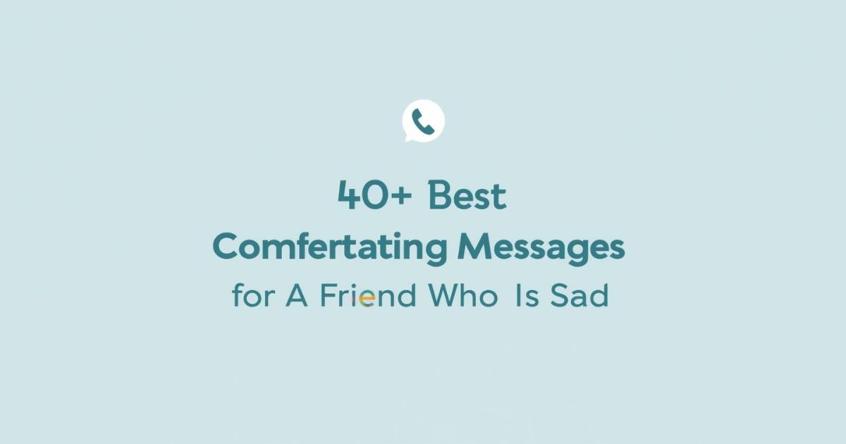 Comforting Messages For A Friend Who Is Sad