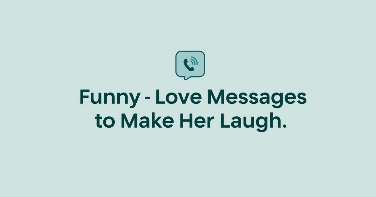 Funny Love Messages To Make Her Laugh