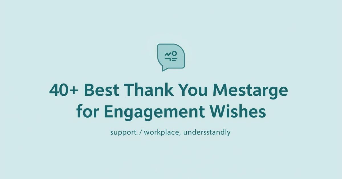 Thank You Message For Engagement Wishes
