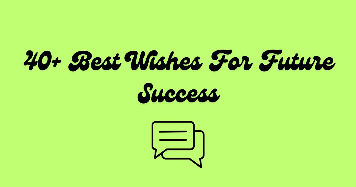 Wishes For Future Success