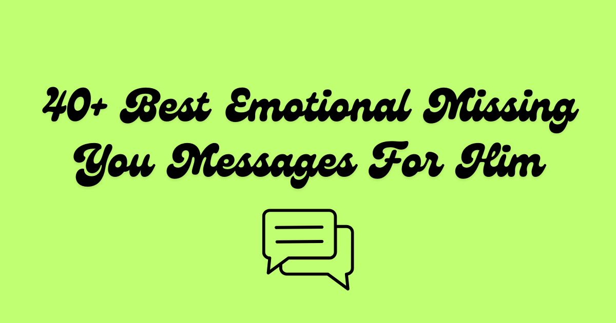 Emotional Missing You Messages For Him