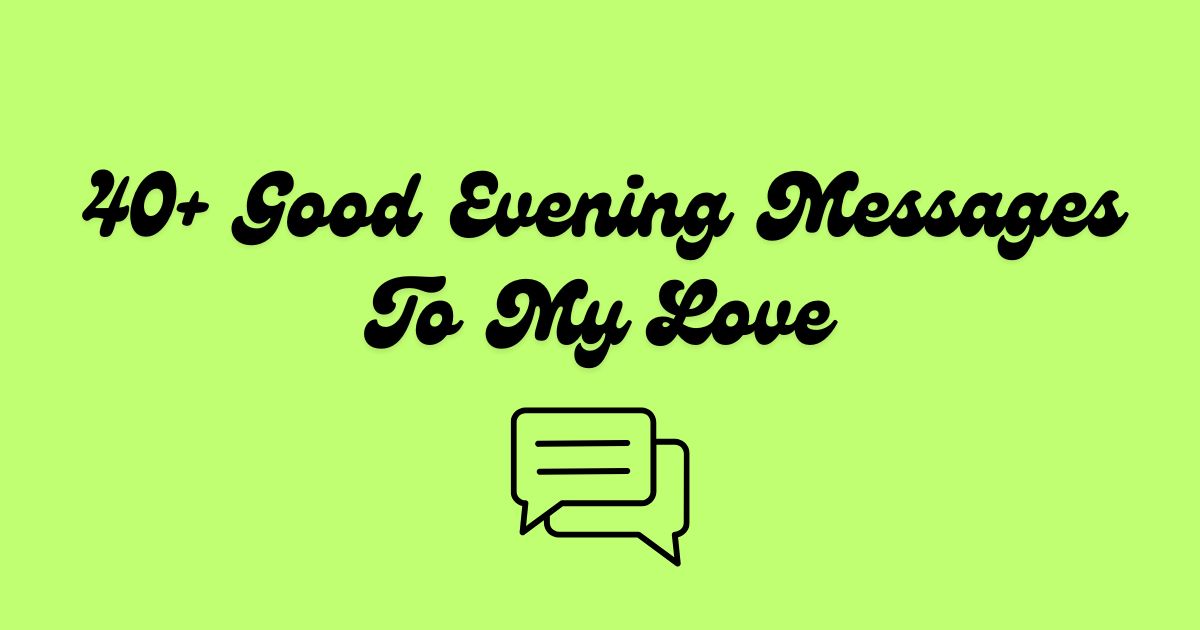 Good Evening Messages To My Love