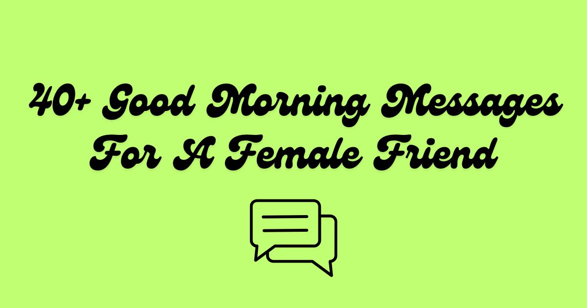 Good Morning Messages For A Female Friend